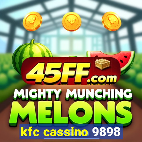 kfc cassino 9898